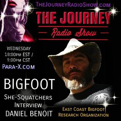 Bigfoot: Daniel Benoit & She-Squatchers on The Journey Radio Show - TheJourneyRadioShow.com 