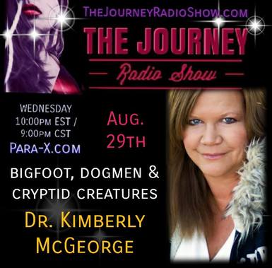 Dr. Kimberly McGeorge: Bigfoot & Cryptid Creatures - Radio interview by She-Squatchers on The Journey Radio Show - TheJourneyRadioShow.com 