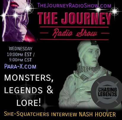 Monsters & Cryptid Legends: Nash Hoover of Chasing Legends with She-Squatchers - TheJourneyRadioShow.com 