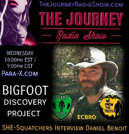 Bigfoot, Daniel Benoit, ECBRO & She-Squatchers on THE JOURNEY Radio Show - TheJourneyRadioShow.com 