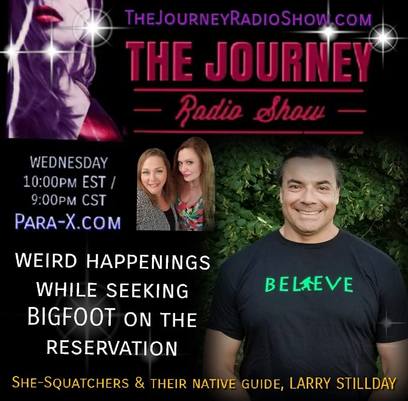 Bigfoot on the Reservation: She-Squatchers & Larry Stillday - TheJourneyRadioShow.com