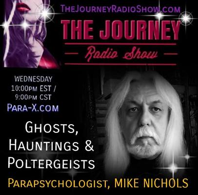Mike Nichols, Parapsychologist & She-Squatchers on THE JOURNEY Radio Show - TheJourneyRadioShow.com