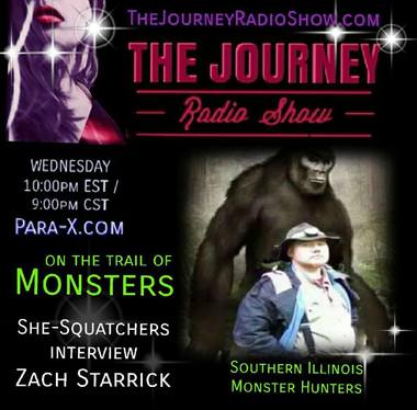 Monster Hunting & Bigfoot: Zach Starrick, Southern Illinois Monster Hunters & She-Squatchers on The Journey Radio Show - TheJourneyRadioShow.com