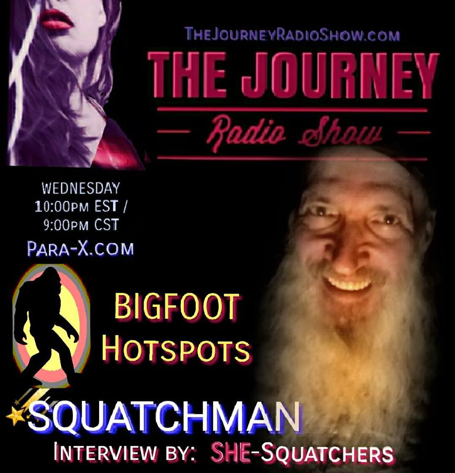 Bigfoot Hotspots, Squatchman, Greg Yost, & SheSquatchers, Jen Kruse & Jena Grover - TheJourneyRadioShow.com 